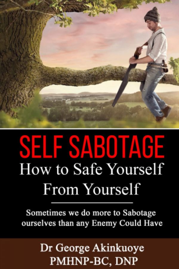 SELF SABOTAGE: How To Safe Yourself From Yourself