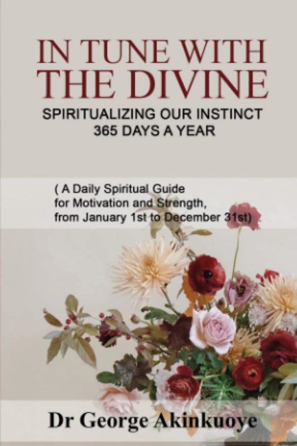 IN TUNE WITH THE DIVINE: Spiritualizing Our Instinct 365 Days a Year: IN TUNE WITH THE DIVINE