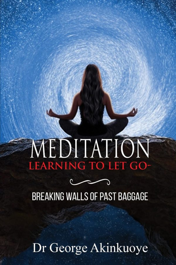 MEDTITATION: LEARNING TO LET GO: BREAKING THE WALLS OF PAST BAGGAGE